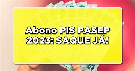 Abono PIS PASEP 2023 Confira como verificar seu direito e saque já a