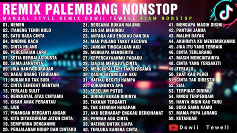 FULL MANUAL REMIX PALEMBANG NONSTOP 4 JAM TANPA VARIASI Musiknya