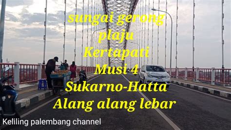 Keliling Palembang Ke Talang Kelapa Dari Sungai Gerong Youtube