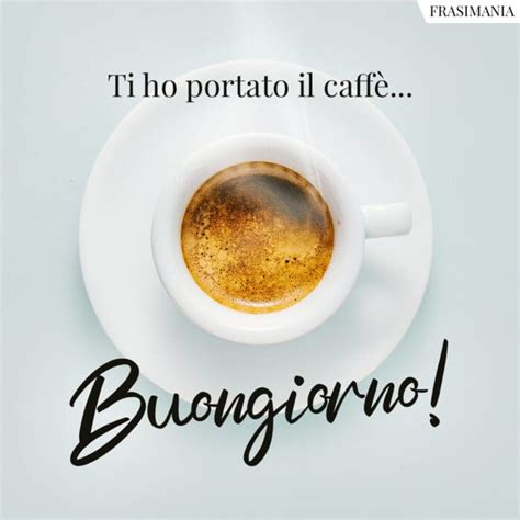 Buongiorno Caffè 25 Immagini Da Dedicare Per Whatsapp E Facebook