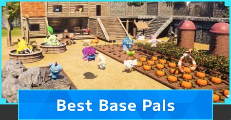 Palworld Best Base Pals Work Suitability And Building Gamewith