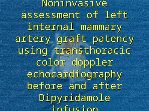 Pptx Noninvasive Assessment Of Left Internal Mammary Artery Graft Patency Using Transthoracic