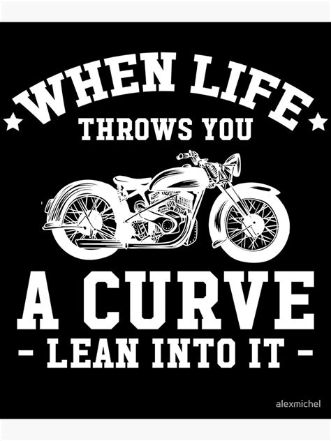 When Life Throws You A Curve Lean Into It Motorcycle Poster For