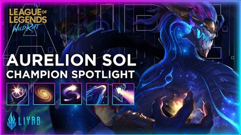 League Of Legends Wild Rift Aurelion Sol Champion Spotlight Liyab Esports Youtube