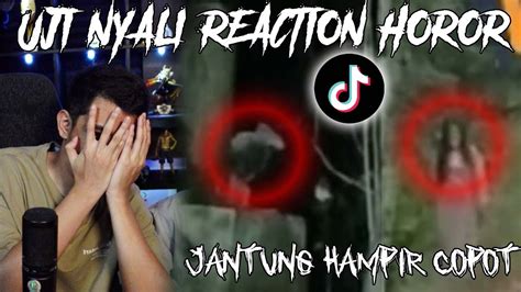 UJI NYALI Reaction Horor Part 1 Jantung Gw Ga Kuat SEREM BGT YouTube