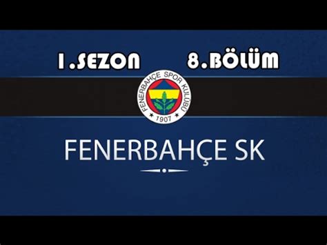 Football Manager 2017 l Fenerbahçe Kariyeri l 8 Bölüm YouTube