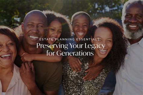 Estate Planning Preserving Your Legacy For Generations