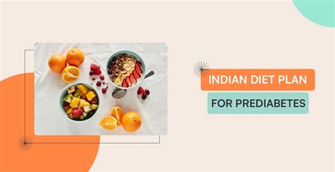 Indian Diet Plan For Prediabetes Learn How To Manage It Fitelo