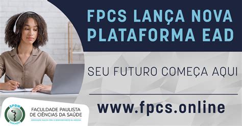 Fpcs Lança Nova Plataforma De Ead Fpcs Ensino Superior