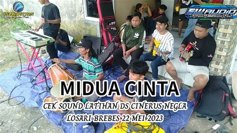 Midua Cinta Voc Hanum Cek Sound Latihan Ds Cinerus Negla Losari