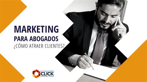 Marketing para abogados Cómo atraer clientes Erick Hurtado Click