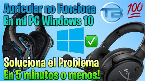 C Mo Solucionar Problemas Auriculares Windows Actualizado Mayo