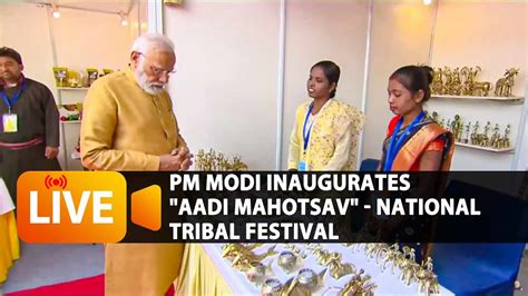 Pm Modi Inaugurates Aadi Mahotsav National Tribal Festival At Major