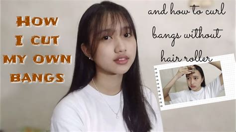 How I Cut My Own Bangs How To Curl Your Bangs Without Hair Curler Or