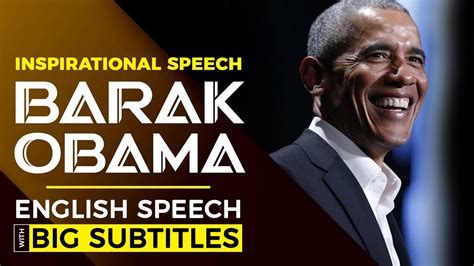 Barack Obama Inspirational Speech With Big Subtitles Youtube