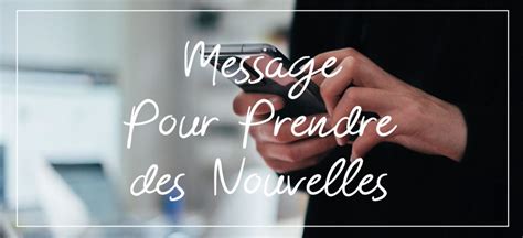 Message Pour Prendre Des Nouvelles Juste Un Message