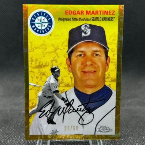 Edgar Martinez Topps Chrome Platinum Anniversary Toile Cream Gold