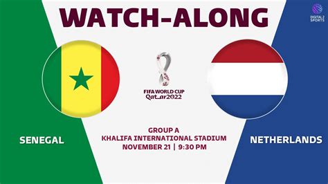 Match 3 Senegal V Netherlands Live Stream Watch Along Group A