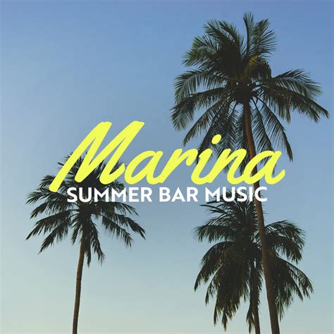 Marina Summer Bar Music Ibiza Chillout Mix Album By Deep