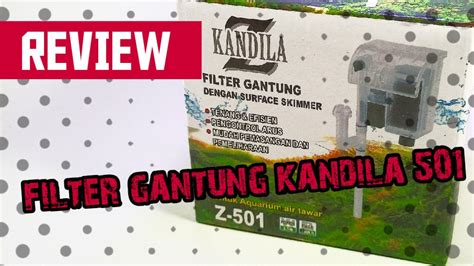 Review Filter HOB Hang On Back Kandila Z 501 Dan Cara Pasang Pakai