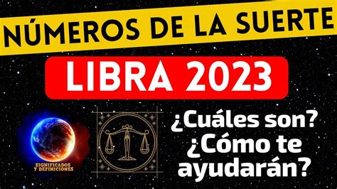 ♎ Números De La Suerte Para Libra En El 2023 Numeros De La Suerte