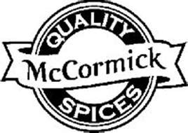 MCCORMICK QUALITY SPICES Trademark of MCCORMICK & COMPANY, INCORPORATED ...