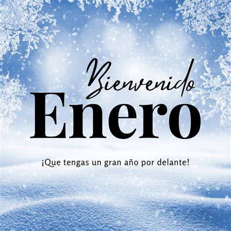 Bienvenido Enero Frases Y Im Genes Inicia Con Positividad