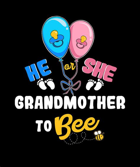 He Or She Grandmother To Bee Best Grandma Ever Granny Digital Art By