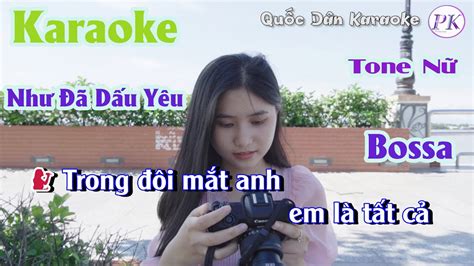 Karaoke Như Đã Dấu Yêu Bossa Nova Tone Nữ Dm Tp 123 Quốc Dân