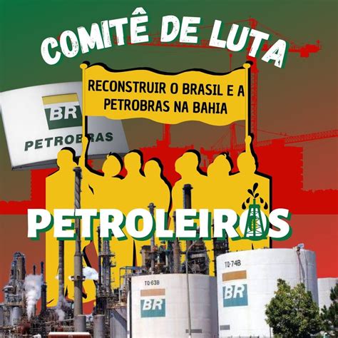 Comit De Luta Dos Petroleiros Lan Ado Para Lutar Pela Categoria E A