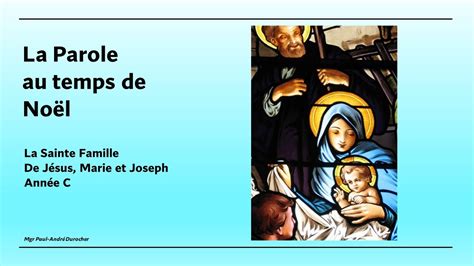 La Parole au temps de Noël Fête de la sainte famille de Jésus Marie