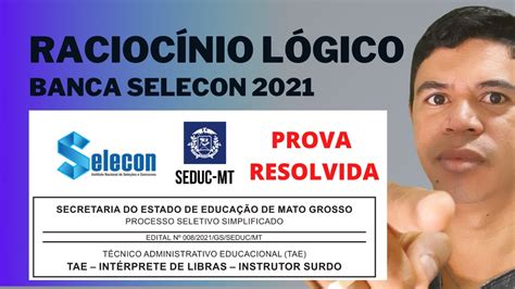 BANCA SELECON 2021 Raciocínio Lógico Concurso SEDUC MT Técnico