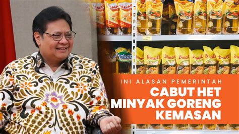 Ini Alasan Pemerintah Cabut HET Minyak Goreng Kemasan