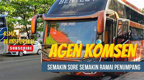 MAKIN SORE MAKIN RAMAI PENUMPANGHUNTING BUS KEBERANGKATAN SORE YouTube