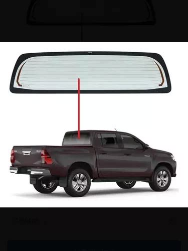 Vidrio Trasero Cabina Hilux 2016 2023 Completo Y 3 Piezas MercadoLibre