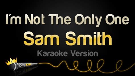 Sam Smith I M Not The Only One Karaoke Version YouTube