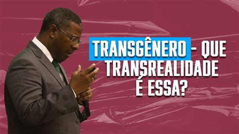 Transg Nero Que Transrealidade Essa Aula Completa Pr Osiel