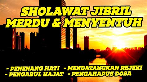 LUANGKAN 10 MENIT MEMBACA SHOLAWAT JIBRIL SHOLAWAT NABI PENARIK