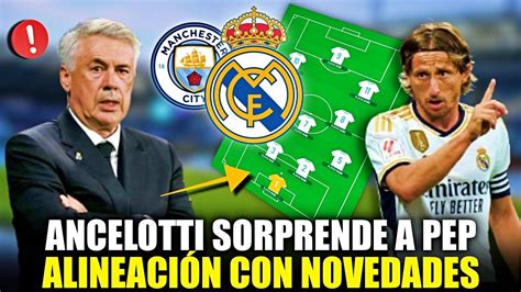 Oficial Alineaci N Con Sorpresas Ancelotti Ha Cambiado Noticias Del