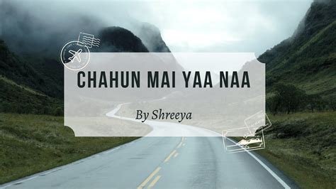 Chahun Main Ya Naa Arijit Singh Palak Muchhal Cover By Shreeya