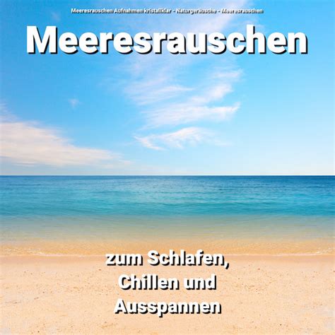 Meeresrauschen Zum Schlafen Chillen Und Ausspannen Album By