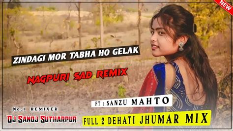 New Sad Nagpuri Dj Song 2022 New Nagpuri Dj Remix Song 2022 Full 2