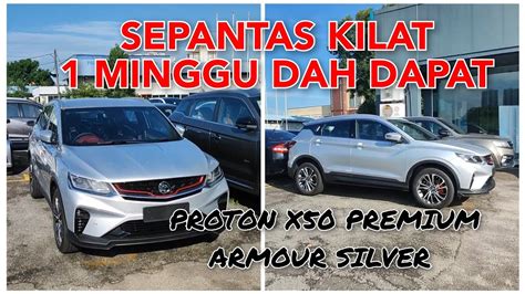 1 MINGGU PROTON X50 PREMIUM ARMOUR SILVER STOCK TERPANTAS YouTube