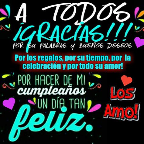 Gracias Por Hacer De Mi Cumpleaños Un Día Tan Feliz 😍 Frases Para