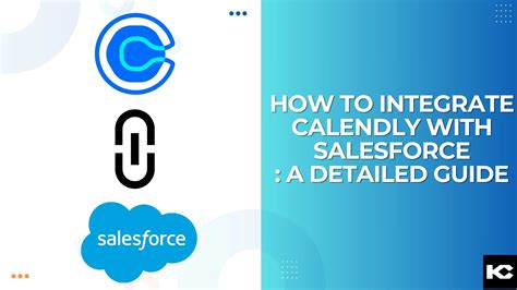 How To Integrate Calendly With Salesforce A Detailed Guide 2024