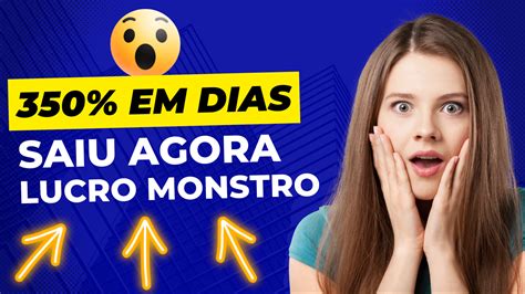 Saiu Novidade Incr Vel Pra Voc Lucro Monstro Que Chega A Em