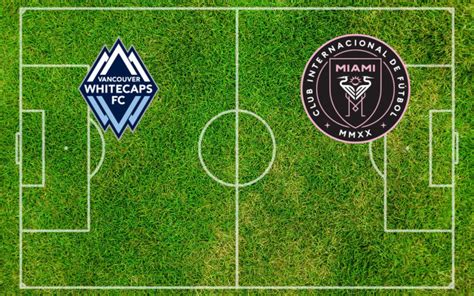 Alineaciones Vancouver Whitecaps Inter Miami CF Pronósticos y cuotas