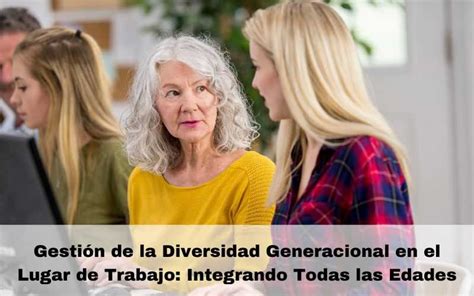 Gesti N De La Diversidad Generacional En El Lugar De Trabajo