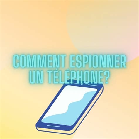 Comment espionner un téléphone PigtouCoques