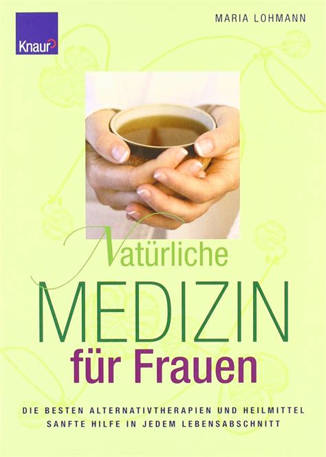 Natürliche Medizin für Frauen besten Alternativtherapien und